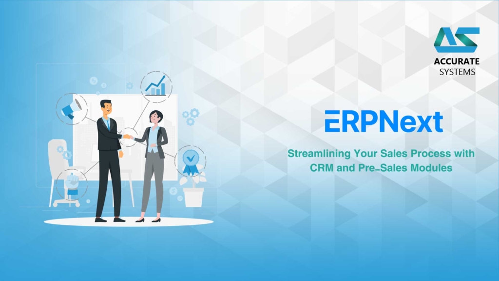 ERPNEXT CRM and Pre-Sales Modules features| Accurate System